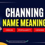 Channing Name Meaning