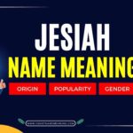Jesiah Name Meaning
