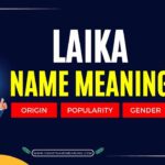 Laika Name Meaning