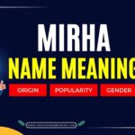 Mirha Name Meaning